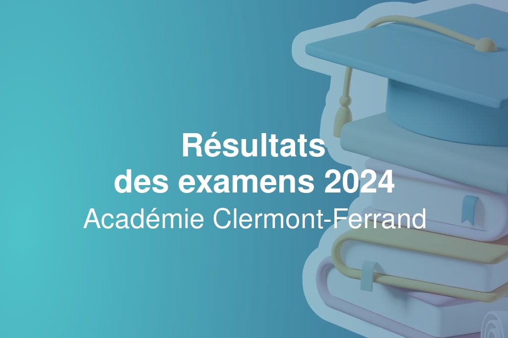 Résultats du brevet 2024 ClermontFerrand les résultats officiels